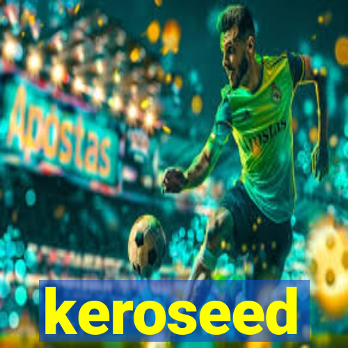 keroseed