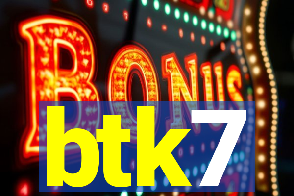 btk7