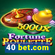 40 bet.com