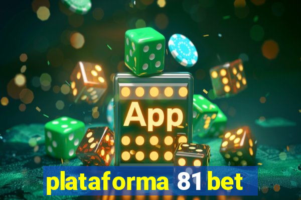 plataforma 81 bet