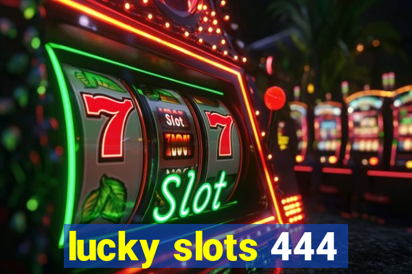 lucky slots 444