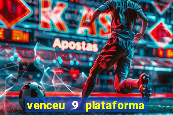 venceu 9 plataforma de jogos