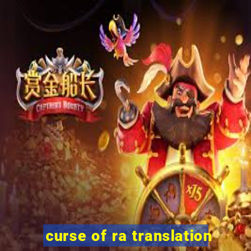 curse of ra translation