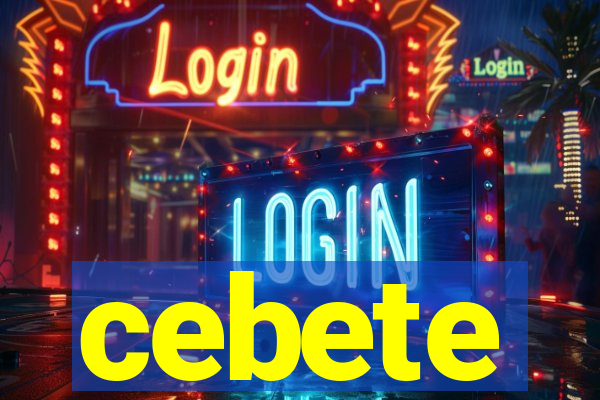 cebete