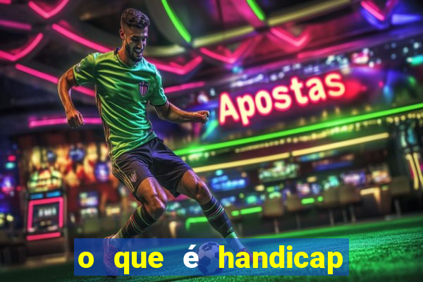 o que é handicap - 1.5