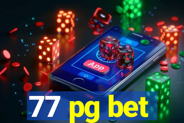 77 pg bet