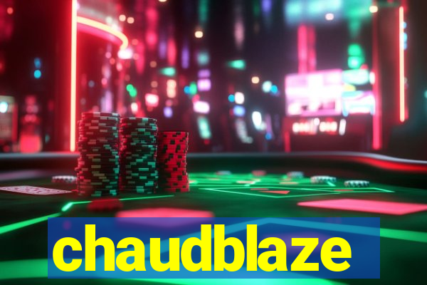 chaudblaze