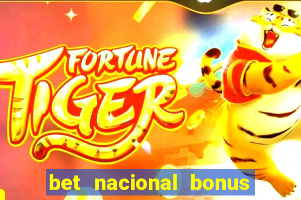 bet nacional bonus de boas vindas