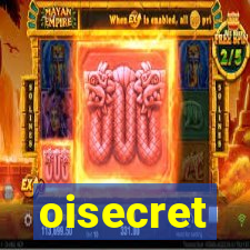 oisecret