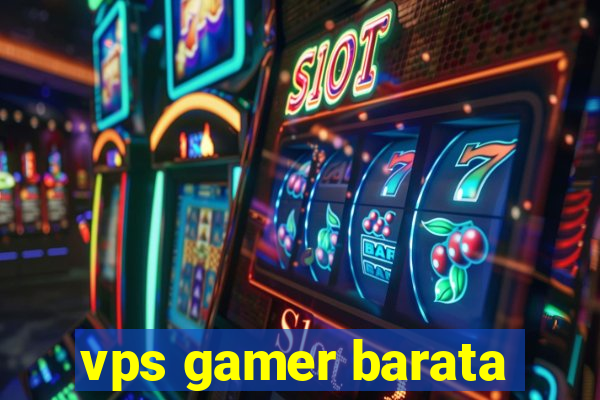 vps gamer barata