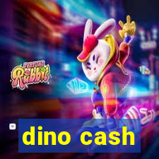 dino cash