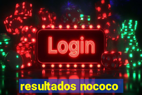 resultados nococo