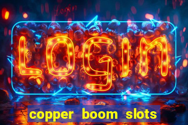 copper boom slots paga mesmo