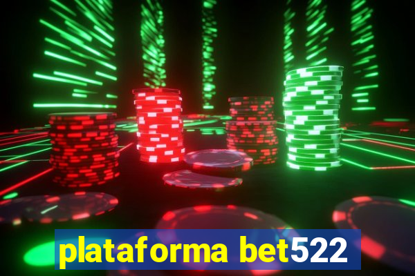 plataforma bet522