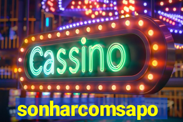 sonharcomsapo