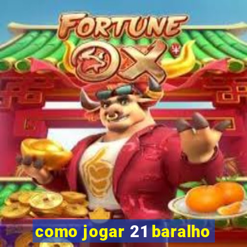 como jogar 21 baralho