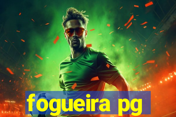 fogueira pg