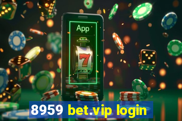 8959 bet.vip login