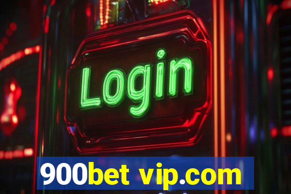 900bet vip.com