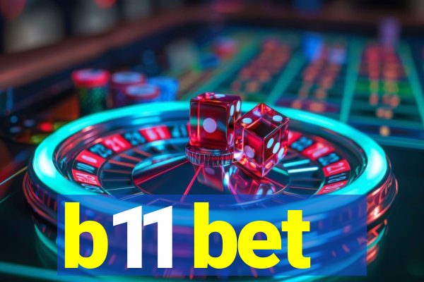 b11 bet