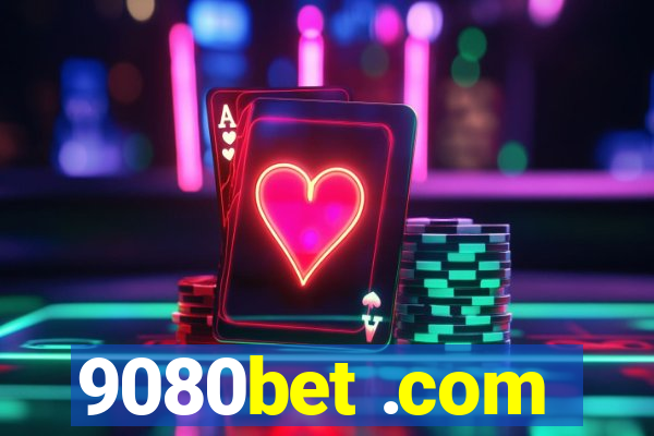 9080bet .com