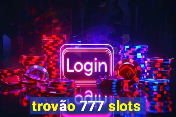 trovão 777 slots