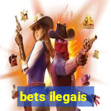 bets ilegais