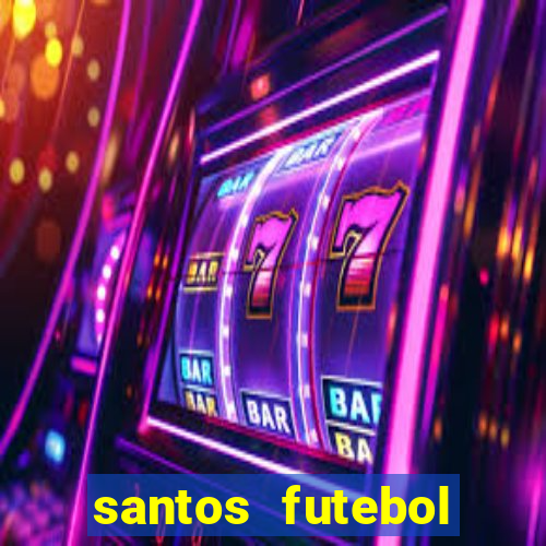 santos futebol clube peneiras