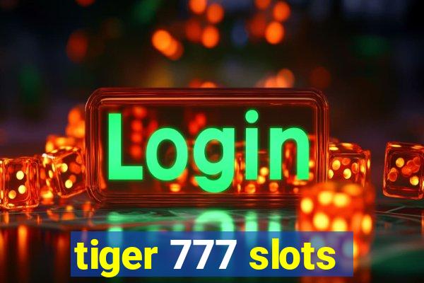 tiger 777 slots