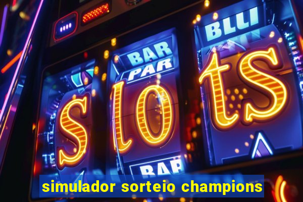 simulador sorteio champions