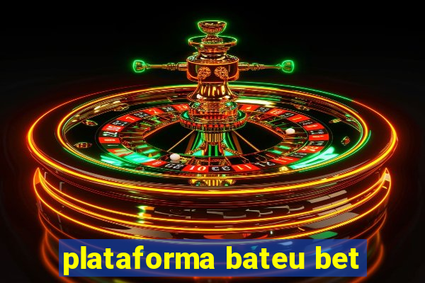 plataforma bateu bet