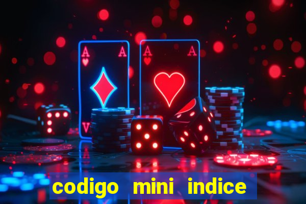 codigo mini indice setembro 2024