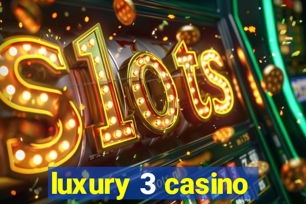 luxury 3 casino