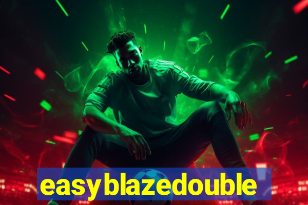 easyblazedouble