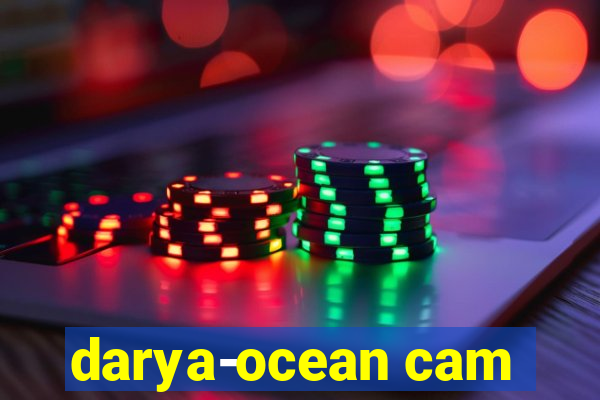 darya-ocean cam