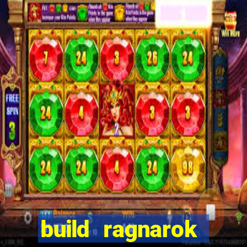 build ragnarok history reborn rag