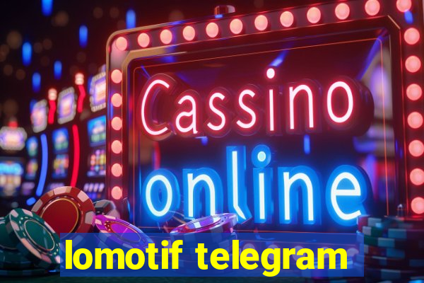 lomotif telegram