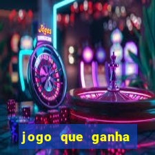 jogo que ganha dinheiro na internet