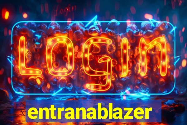 entranablazer