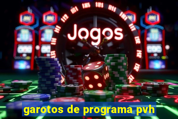 garotos de programa pvh