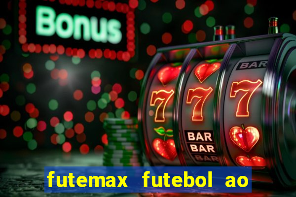 futemax futebol ao vivo hd