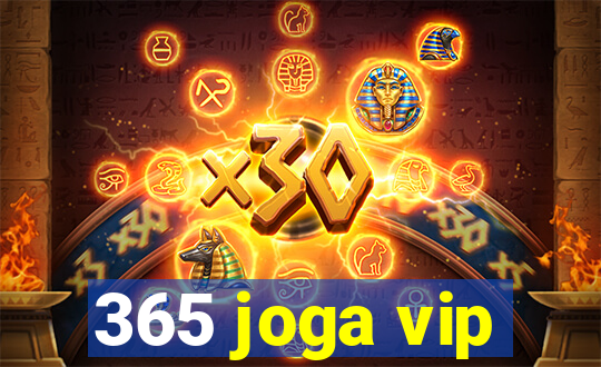 365 joga vip