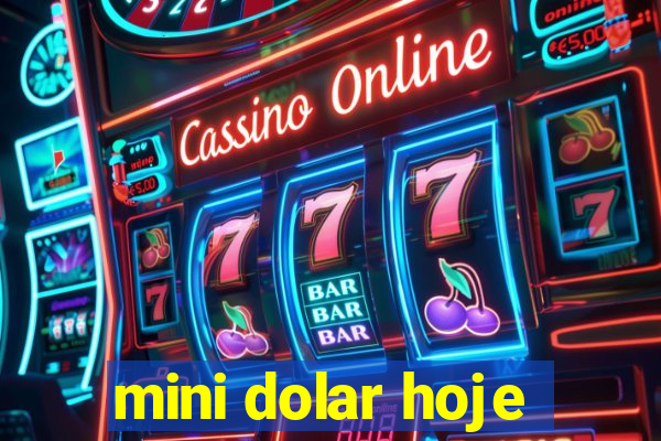 mini dolar hoje