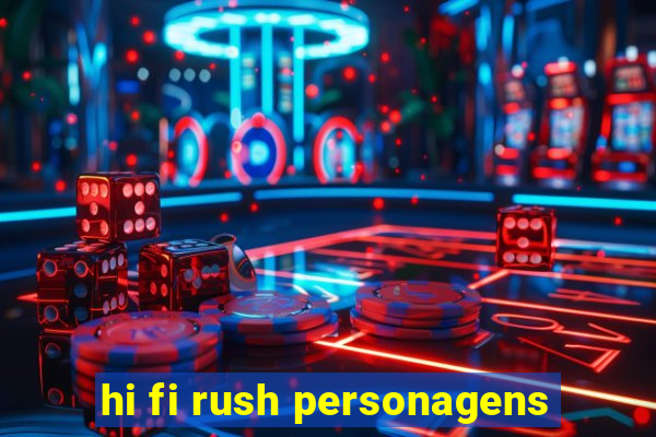 hi fi rush personagens