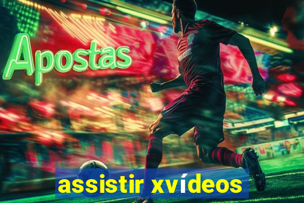 assistir xvídeos