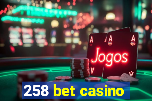 258 bet casino