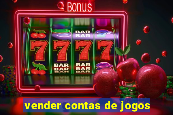 vender contas de jogos