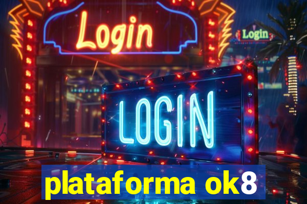 plataforma ok8