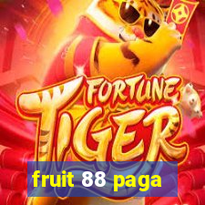 fruit 88 paga