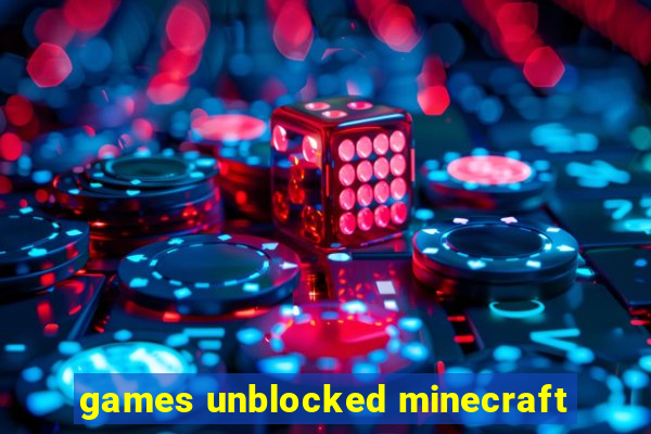 games unblocked minecraft